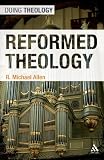 Reformed Theology (Doing Theology ))