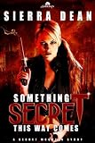 Something Secret This Way Comes