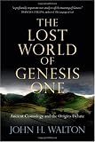 Image of The Lost World of Genesis One: Ancient Cosmology and the Origins Debate
