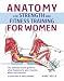 Anatomy and Strength Training for Women