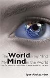 The World in My Mind, My Mind in the World: Key Mechanisms of Consciousness in People, Animals and Machines