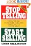 Stop Telling, Start Selling: How to Use Customer-Focused Dialogue to Close Sales