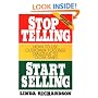 Stop Telling, Start Selling: How to Use Customer-Focused Dialogue to Close Sales