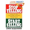 Stop Telling, Start Selling: How to Use Customer-Focused Dialogue to Close Sales