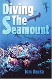 Diving The Seamount