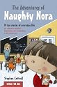 The Adventures of Naughty Nora: 14 Fun Stories of Everyday Life for Collective Worship, Assemblies and Storytelling in the Classroom