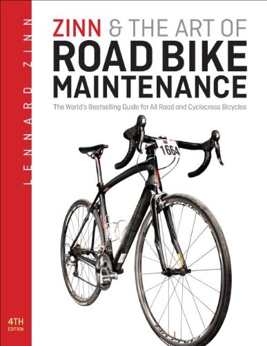 Zinn & the Art of Road Bike Maintenance: The World's Bestselling Bicycle Repair and Maintenance Guide