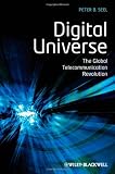 Digital Universe: The Global Telecommunication Revolution Digital Universe: The Global Telecommunication Revolution