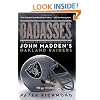Badasses: The Legend of Snake, Foo, Dr. Death, and John Madden's Oakland Raiders