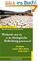 Wodurch sind wir in die �kologische Bedrohung gekommen? Gen�gen unsere alten Werte nicht mehr?