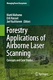 Forestry applications of airborne laser scanning : concepts and case studies