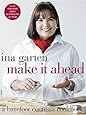 Make It Ahead: A Barefoot Contessa Cookbook