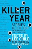 Killer Year: Stories to Die For...From the Hottest New Crime Writers