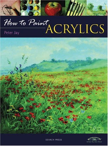 Acrylics (How to Paint)