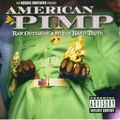 American Pimp-Raw Outtakes & The Hard Truth
