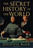 The Secret History of the World: As Laid Down by the Secret Societies