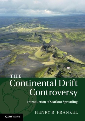 The Continental Drift Controversy: Introduction of Seafloor Spreading (Volume 3)