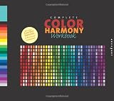 The Complete Color Harmony Workbook: A Workbook and Guide to Creative Color Combinations