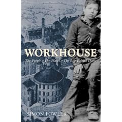 Workhouse: The People, the Places, the Life Behind Doors
