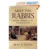 Meet the Rabbis: Rabbinic Thought and the Teachings of Jesus