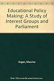 Educational policy-making : a study of interest groups and Parliament