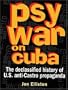 Psywar on Cuba : The Declassified History of U.S. Anti-Castro Propaganda
