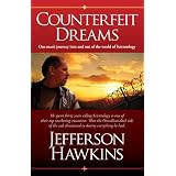 Counterfeit Dreams: One Man's Journey Into and Out of the World of Scientology