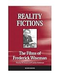 Reality Fictions: The Films of Frederick Wiseman