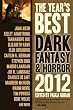 The Year's Best Dark Fantasy Horror 2012 Edition