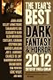 The Year's Best Dark Fantasy & Horror 2012 Edition