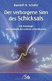 Produkt-Bild: Der verborgene Sinn des Schicksals - Mit Astrologie die Symbolik des Lebens entschl&uuml;sseln