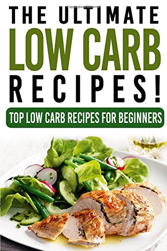 low carb the ultimate low carb recipes