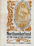 Northumberland at the turn of the century