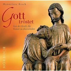 Gott tr�stet: Von der Kraft, die Trauer zu �berwinden
