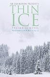 Thin Ice - The Serial Novel (Volume 6 - Books 11 & 12)