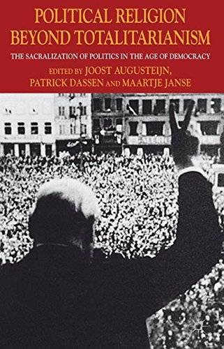 Political Religion Beyond Totalitarianism: The Sacralization of Politics in the Age of DemocracyFrom Palgrave Macmillan