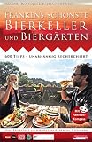 Image of Frankens schönste Bierkeller und Biergärten: 600 Tipps - unabhängig recherchiert. Neu: erweitert um die Metropolregion Nürnberg