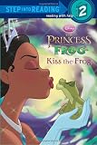 Disneys The Princess and the Frog: Kiss the Frog (Step into Reading, Step 2)