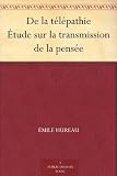 De la télépathie Étude sur la transmission de la pensée