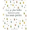 Les 30 plus belles histoires pour les tout-petits
