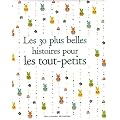 Les 30 plus belles histoires pour les tout-petits