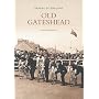Old Gateshead (Images of England)