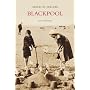 Blackpool (Images of England) (Images of England) (Images of  England)