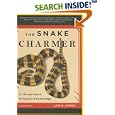 The Snake Charmer: A Life and Death in Pursuit of Knowledge by Jamie James