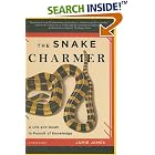 Click here to buy The Snake Charmer: A Life and Death in Pursuit of Knowledge by  Jamie James.