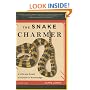 The Snake Charmer: A Life and Death in Pursuit of Knowledge