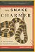 The Snake Charmer: A Life and Death in Pursuit of Knowledge