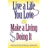 Live a Life You Love AND Make a Living Doing It