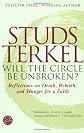 Will the Circle Be Unbroken?: Reflections on Death, Rebirth, and Hunger for a Faith (Ballantine Reader's Circle)