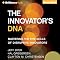 The Innovator's DNA: Mastering the Five Skills of Disruptive Innovators
